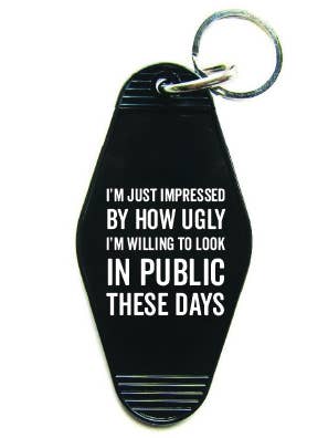 How Ugly I'm Willing To Look Keychain for wholesale by SNARK CITY