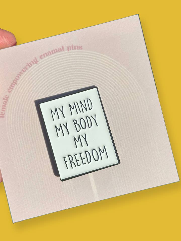 Feminist Enamel Pin - My Mind My Body My Freedom Design for wholesale by Shecanter