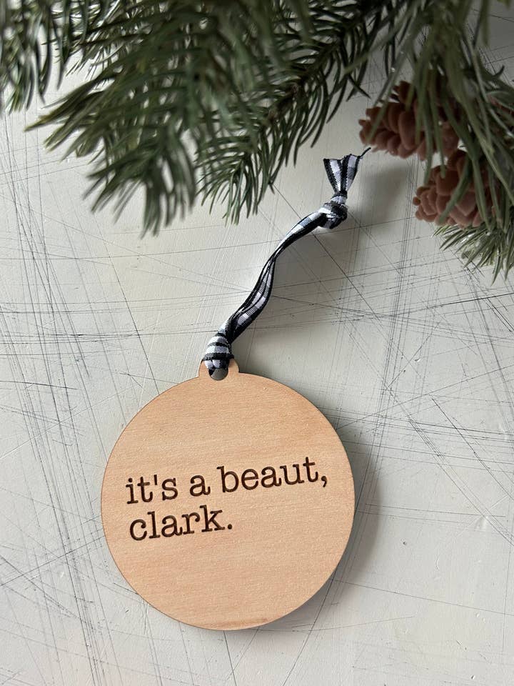 It’s a beaut, Clark - 3 inch ornament for wholesale by Novotny Designs