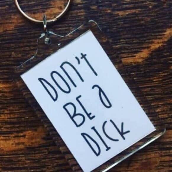 Fun, Profane handmade keyring 'Don't be a dick'. Gift idea. for wholesale by Scent with Profanity