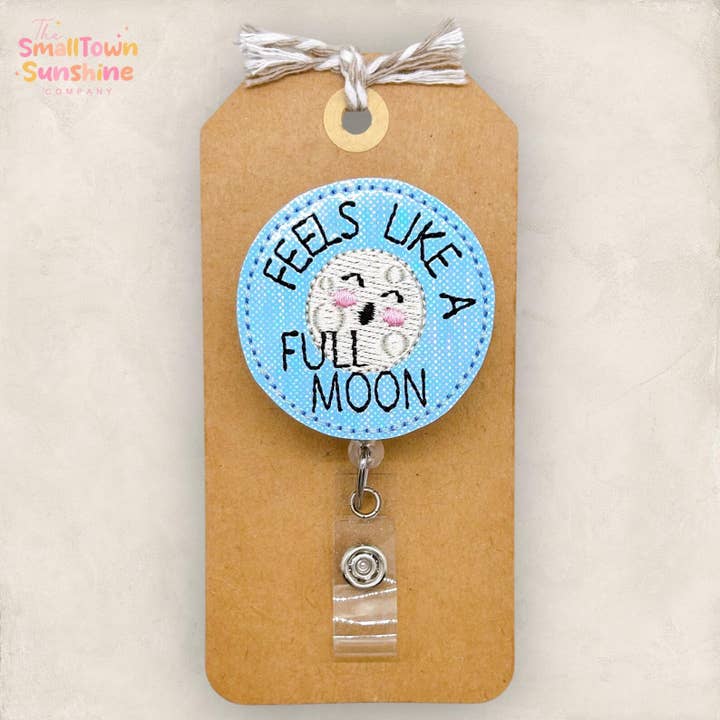 Feels Like a Full Moon Badge Reel for wholesale by The SmallTownSunshine Company