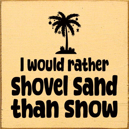 SAWDUST CITY - Venta al por mayor Letreros - Letrero «Prefiero palear arena que nieve»12