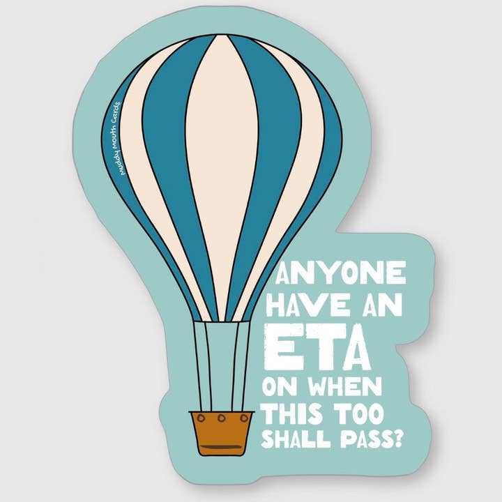 Pre-Order 2/3: ETA on This Too Shall Pass sticker for wholesale by Muddy Mouth Cards