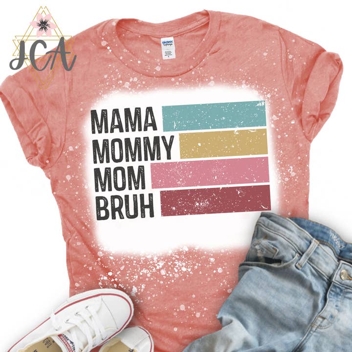 Jocelyn's Comfy Apparel - Wholesale Screen Printed T-Shirt - Women's - Mama Mommy Mom Bruh Shirt, Bleached Mama Shirt2