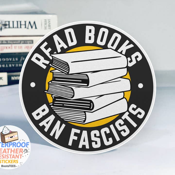 BootsTees - Wholesale Sticker - Read Books Ban Fascists Sticker, 3" Funny Reading Decal2