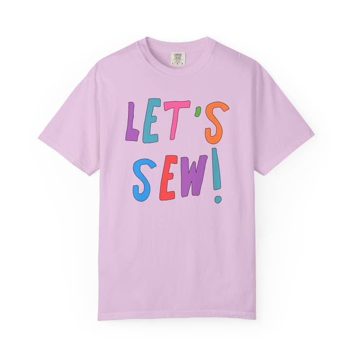Colorful Sewing Lover T-Shirt for Friend: Let's Sew! for wholesale by Opal and June