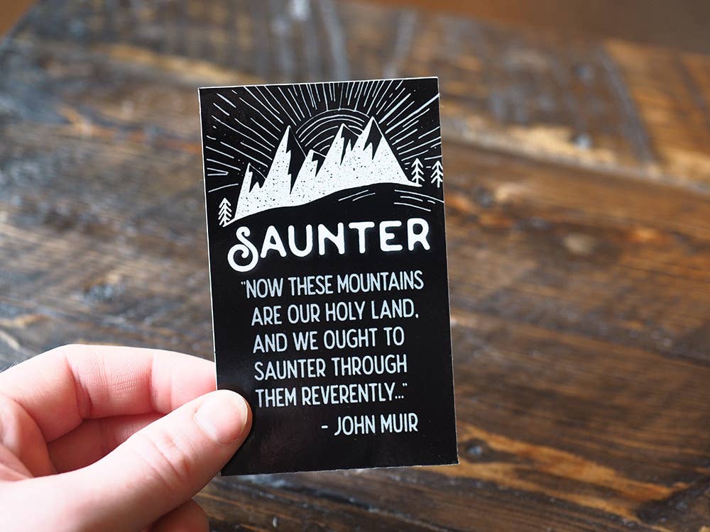 Sentinel Supply - Wholesale Sticker - John Muir Saunter Quote Sticker1