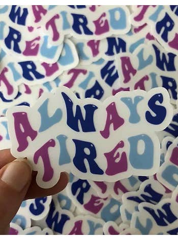 Autocollant toujours fatigué pour la vente par Strawberry Disco