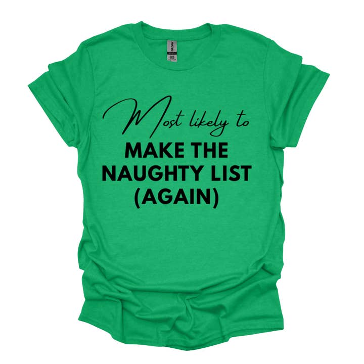 Most Likely To Make The Naughty List Funny Christmas Tee for wholesale by Simply Spoken Apparel