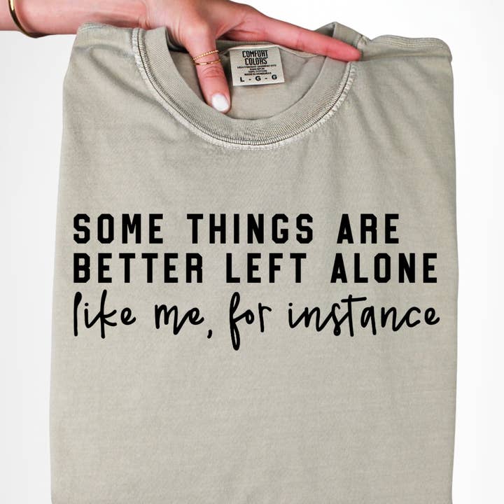 Sommige Dingen Kun Je Beter Met Rust Laten Statement T-shirt voor wholesale door Apparel Crush