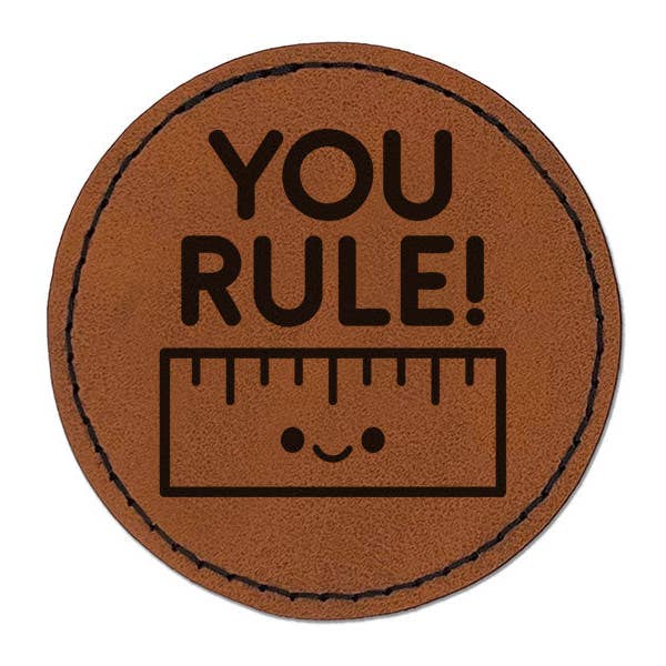 You Rule Cute Little Ruler School Student Round Iron-On Engraved Faux Leather Patch Applique - 2.5 Inch - Brown for wholesale by Sniggle Sloth