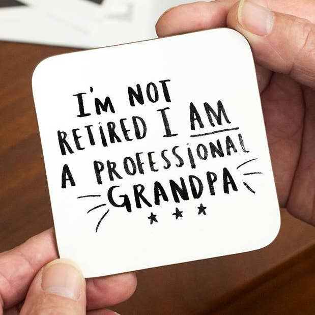I'm Not Retired I'm A Professional Grandpa' Coaster for wholesale by Ellie Ellie LTD