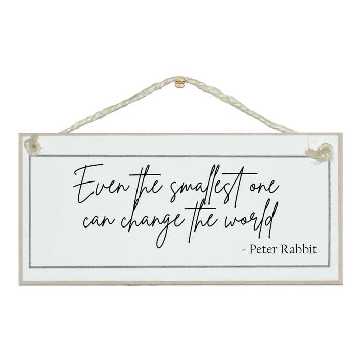 Change the world, Peter Rabbit Quote Signs for wholesale by Crafty Clara