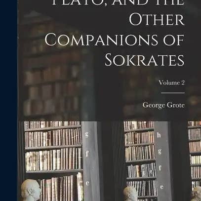 Books by splitShops - Wholesale Book - Adult - Plato, and the Other Companions of Sokrates; Volume 2 - Hardcover0