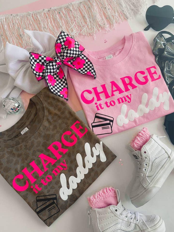 Beauts & Beaus - Wholesale Screen Printed T-Shirt - Kids - CHARGE IT TO MY DADDY TEE - PINK0