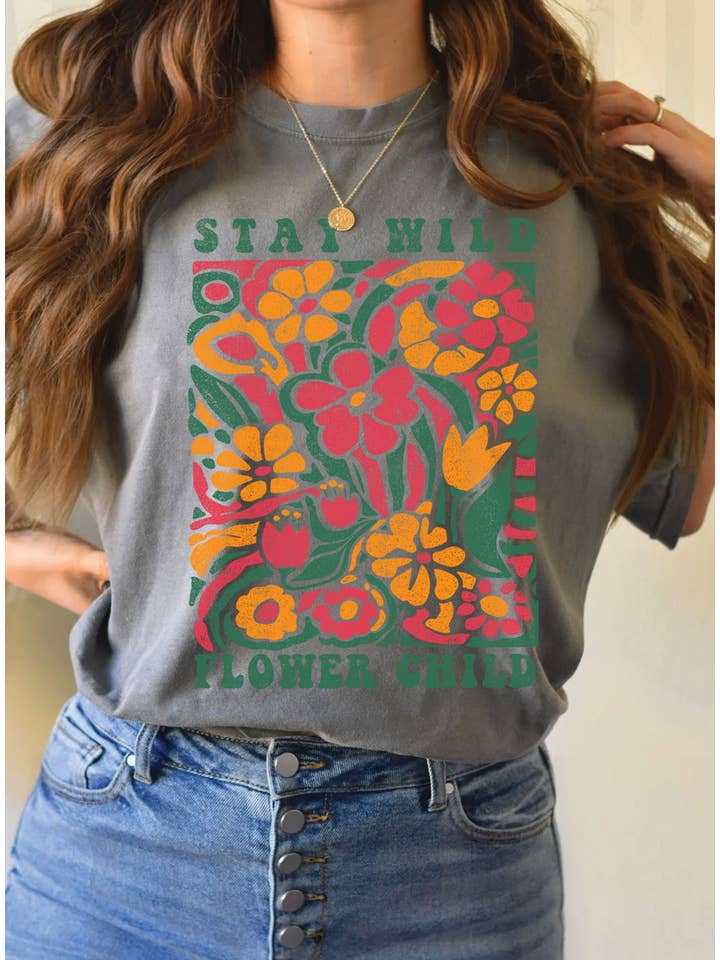 Rustee Clothing - Wholesale Screen Printed T-Shirt - Women's - STAY WILD FLOWER CHILD GRAPHIC TSHIRTS