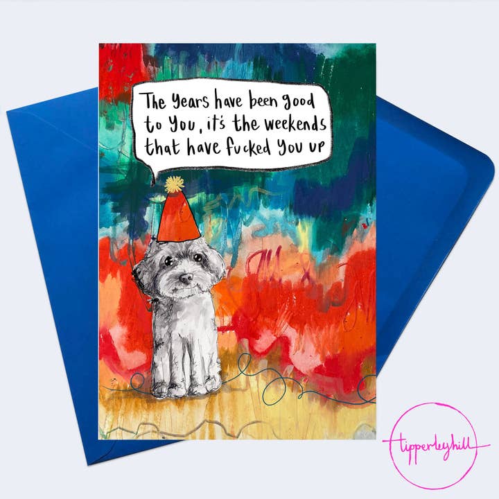 DW02 Doggy card ”Åren har varit bra för dig, det är helgerna som gav dig upp” för wholesale av Tipperleyhill