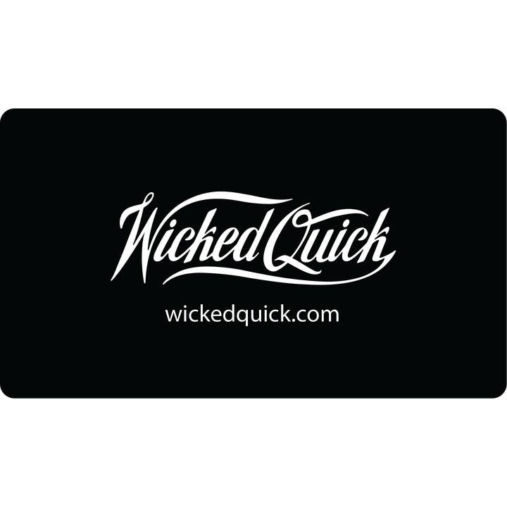 Carte-cadeau Wicked Quick pour la vente par Wicked Quick