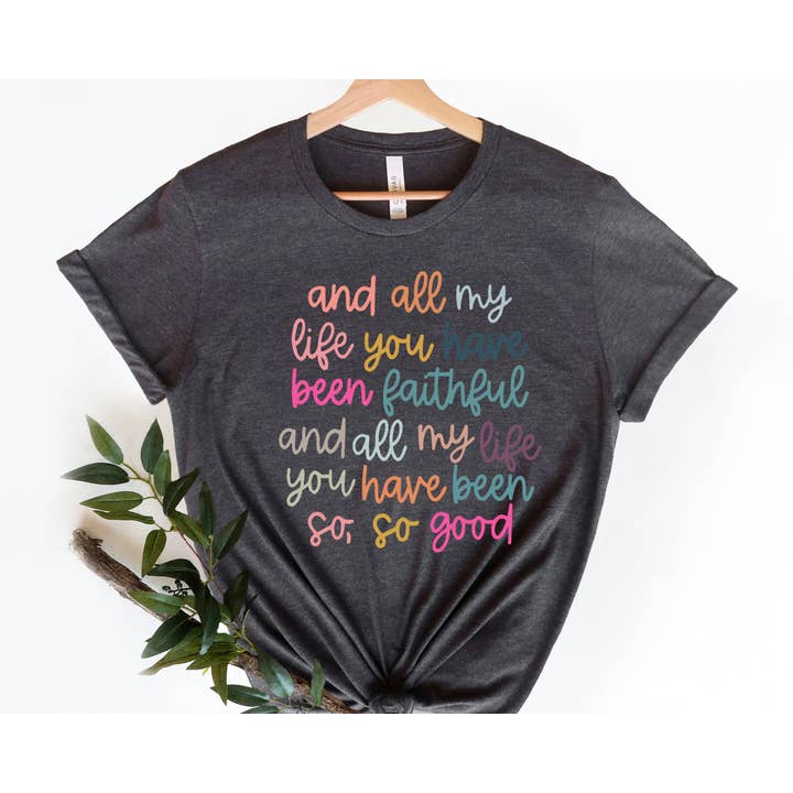 NVC Ecommerce LLC - Wholesale T-Shirt (Graphic) - Women's - All My Life You Have Been Faithful Shirt, Christian Shirts2