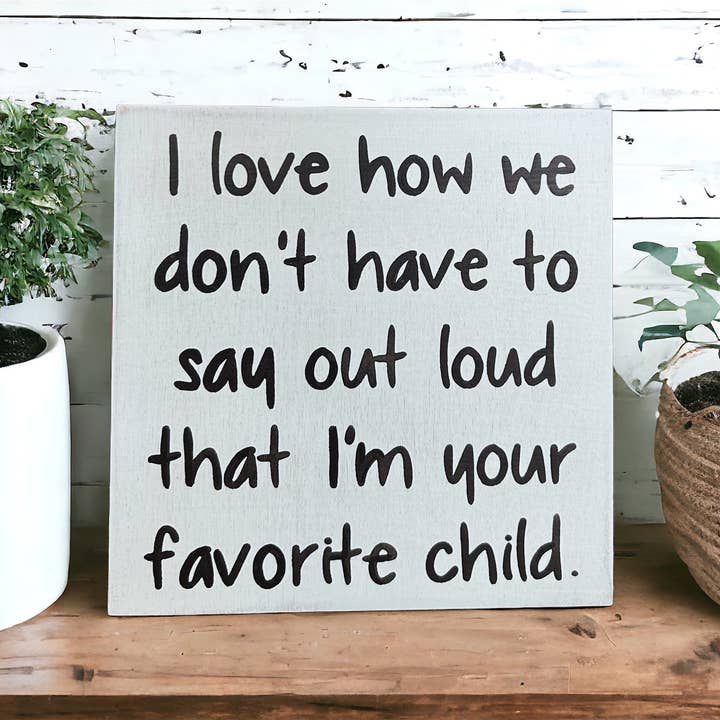Inkwood Crafters - Wholesale Sign - Favorite Child - Funny Rustic Wood Sign Everyday Decor5