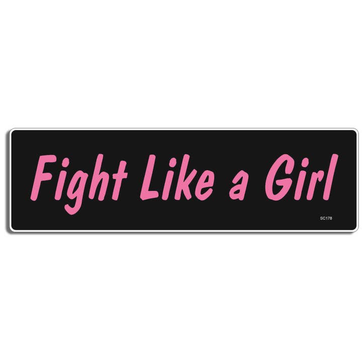 Fight Like A Girl - Political Bumper Sticker, Car Magnet for wholesale by Humper Bumper