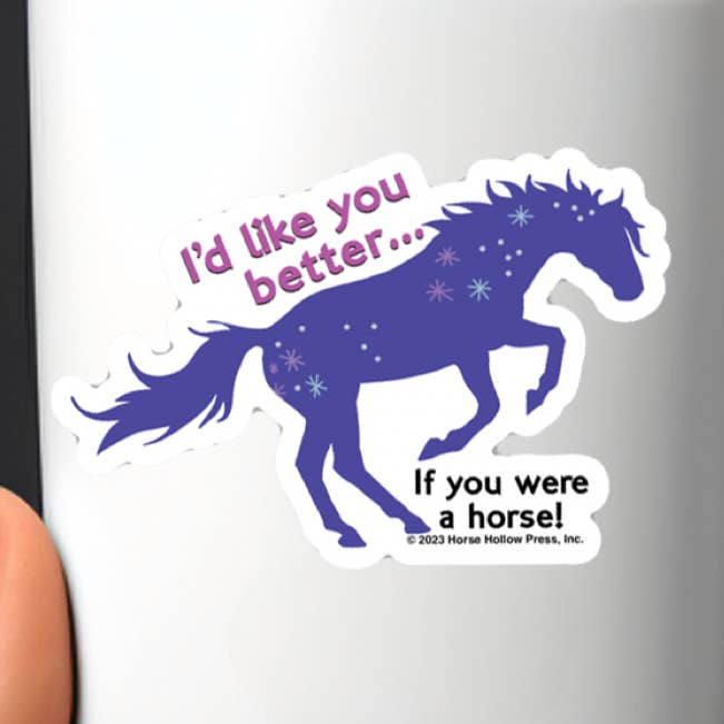 3" Tumbler Horse Sticker / I'd Like You Better / WATERPROOF for wholesale by Horse Hollow Press