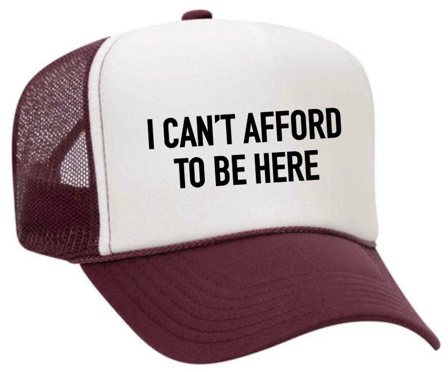 Inappropriate Trucker Hats - Wholesale Trucker Hat - Unisex - I Can’t Afford To Be Here Trucker Hat32