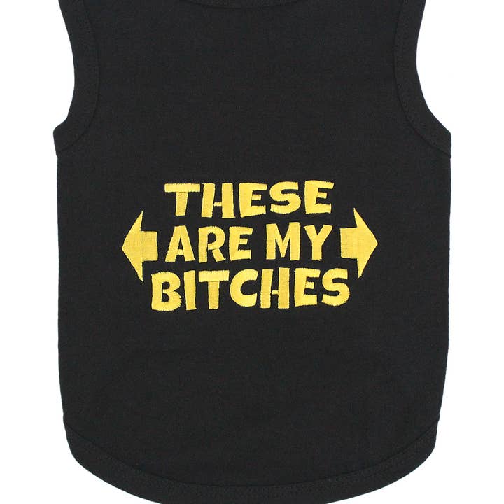 Parisian Pet® - Wholesale Pet Shirt - Dog - These Are My Bitches Dog T-Shirt Perfect for Confident Pups