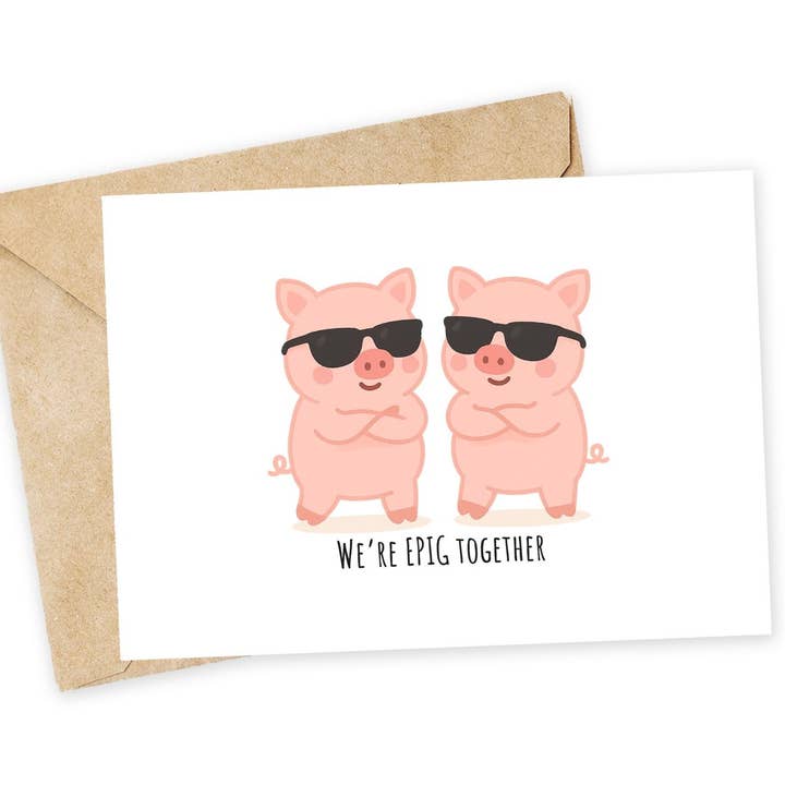 We’re EPIG together: Friendship and Love Card for wholesale by Chewy Lemon Studio
