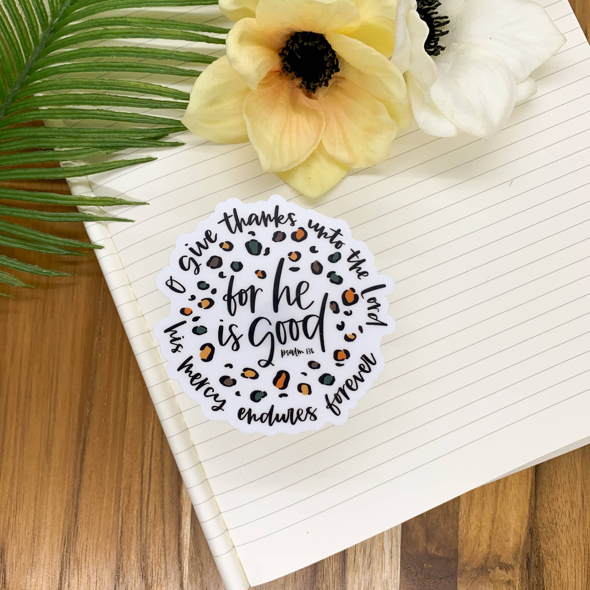 Savannah and James Co - Wholesale Sticker - O Give Thanks Unto The Lord, Clear Vinyl Sticker, 3x3 inch4