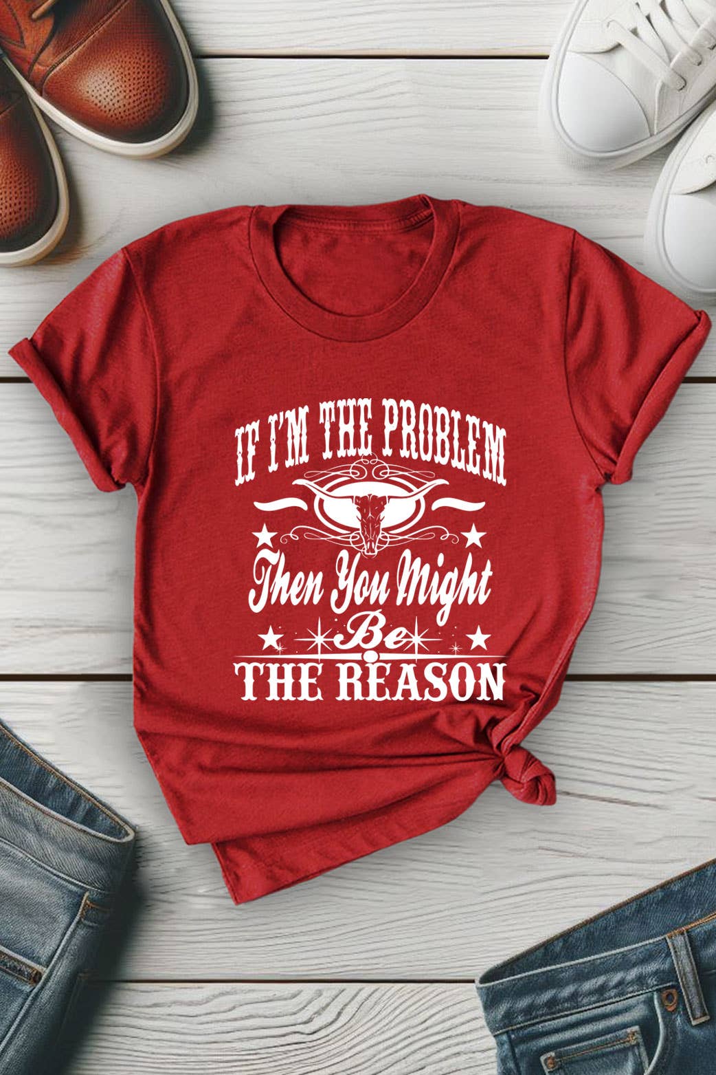 Top Avenue - Wholesale Screen Printed T-Shirt - Women's - If Im The Problem Then You Might Be The Reason, Unisex Round Neck T-Shirt5