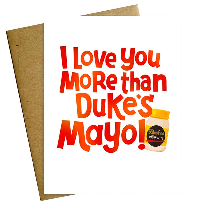 I Love You More Than Duke's Mayonnaise Love Valentine Card for wholesale by Maggie Moore Studio