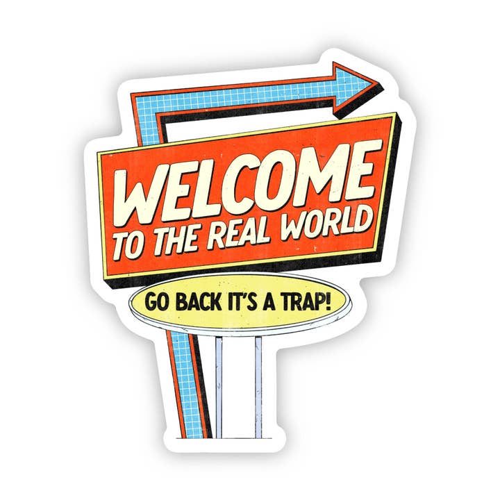 Welcome to the real world sticker for wholesale by Big Moods