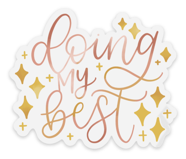 Elyse Breanne Design - Wholesale Sticker - Clear Doing My Best Sticker 3x2.5in1