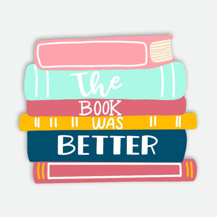 Little Lovelies Studio - Wholesale Sticker - The Book Was Better — Sticker0