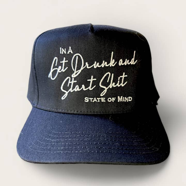 Casquette Trucker State of Mind classique Get Drunk and Start Shit | Noire pour la vente par Happi Style