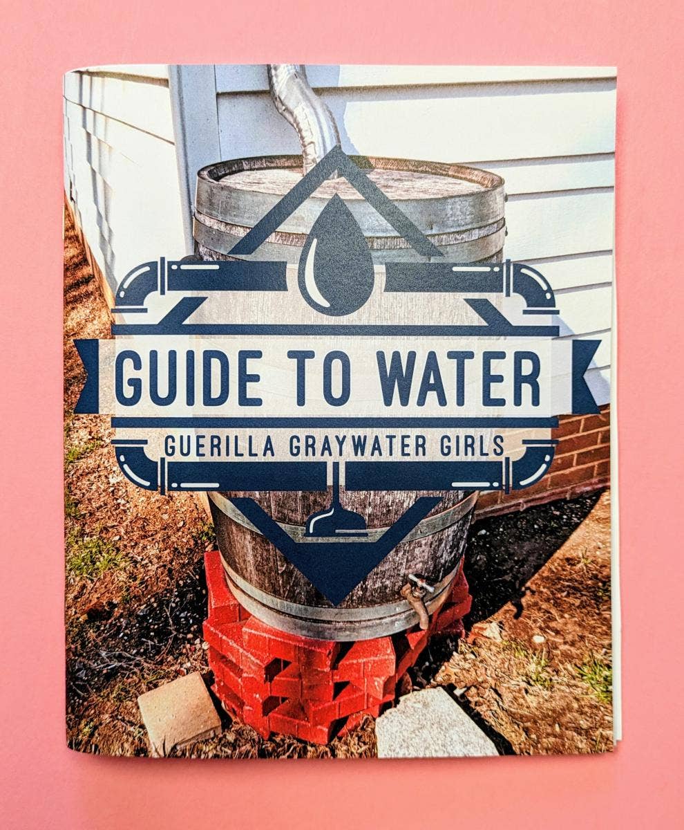 Microcosm Publishing & Distribution - Wholesale Nature & Outdoors - Guerrilla Graywater Girls Guide to Water (Zine)0