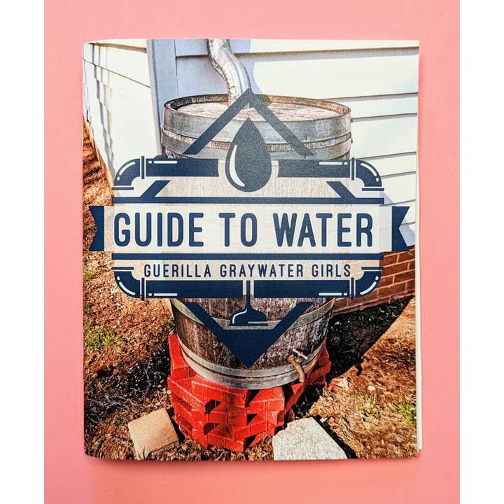Microcosm Publishing & Distribution - Wholesale Nature & Outdoors - Guerrilla Graywater Girls Guide to Water (Zine)