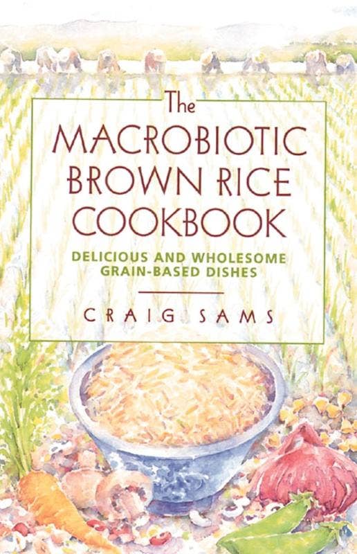Microcosm Publishing & Distribution – wholesale Cookbooks and food – The Macrobiotic Brown Rice Cookbook0