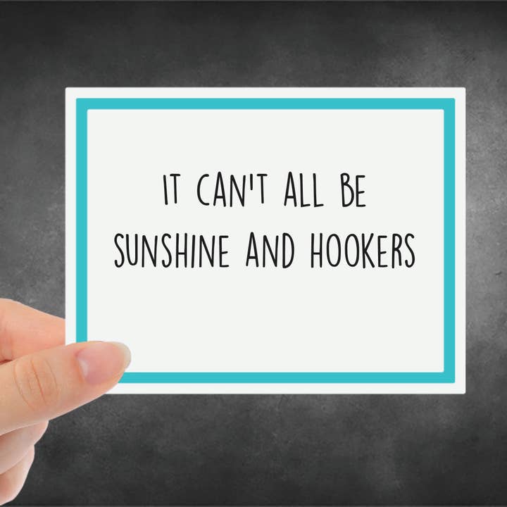 Snarky Card - Funny - It Can’t All Be Sunshine And Hookers for wholesale by Snarky Megs