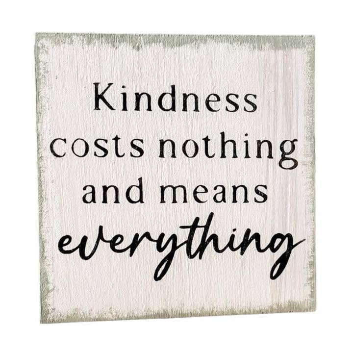 Vänlighet kostar ingenting och betyder allt Träblockskylt - Vänlighetscitat för wholesale av Windsor Lane Handmade Decor & More