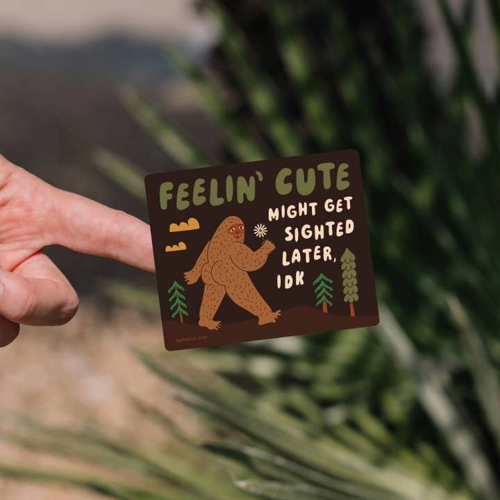Betiobca – wholesale Sticker – Vinyl Sticker – Feelin' Cute Bigfoot1