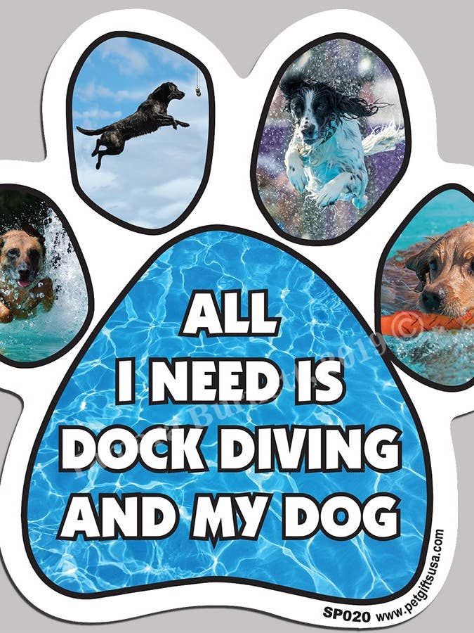 Dock Diving - All I Need Is Dock Diving and My Dog for wholesale by Pet Gifts USA, LLC