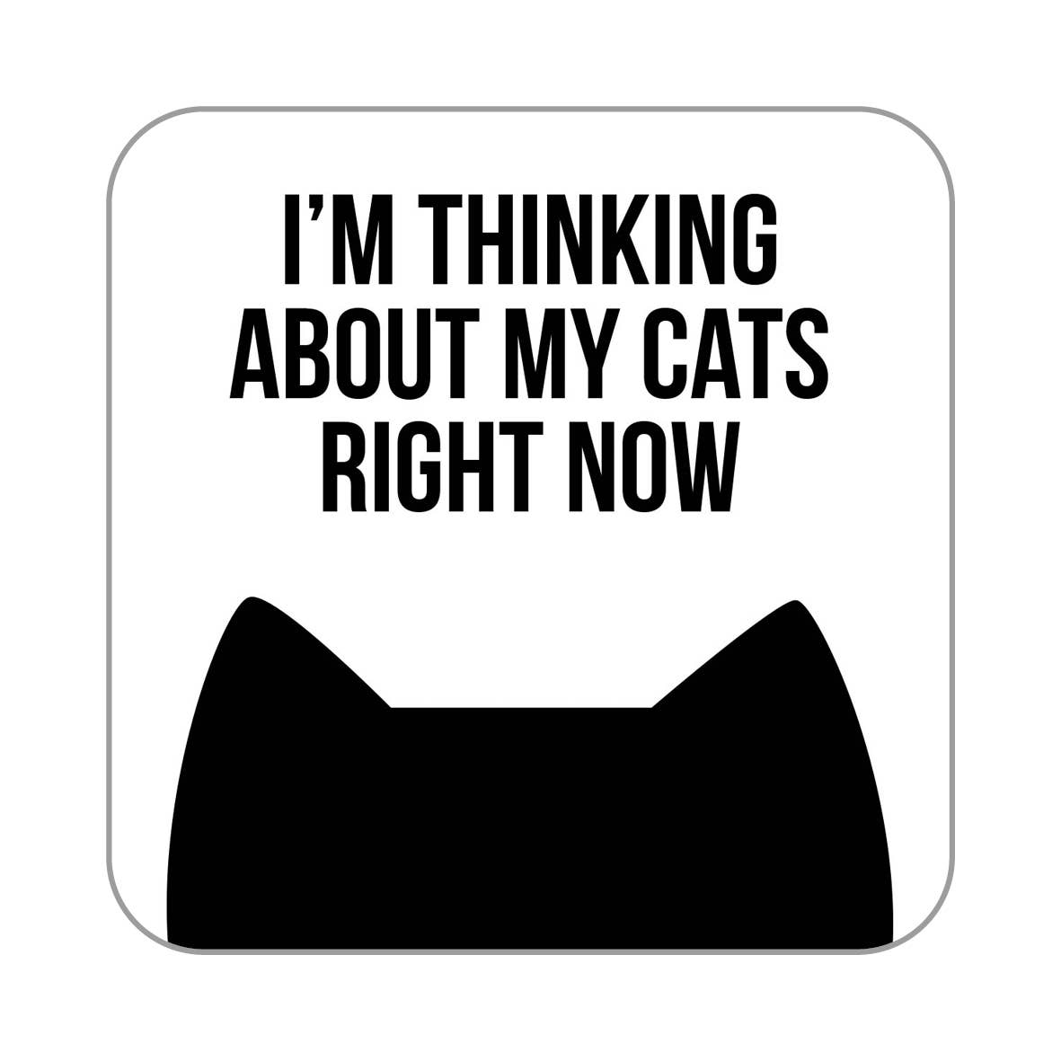 Purple Tree Designs - Wholesale Coasters - I'm Thinking About My Cat(s) Right Now Coaster3