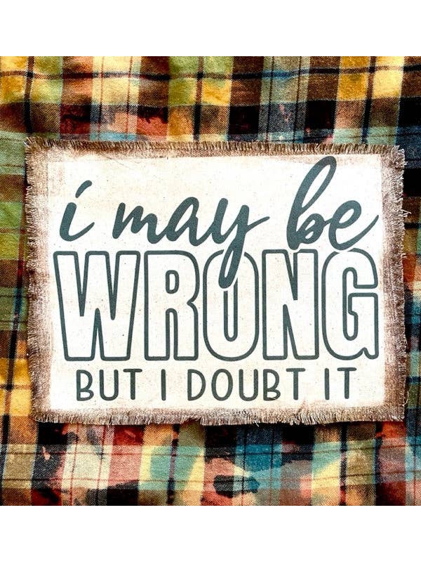 Jana's Flannels – Camisa com botões no colarinho – Mulher por atacado – “POSSO ESTAR ERRADO MAS DUVIDO” CAMISA FLANELA (#95)