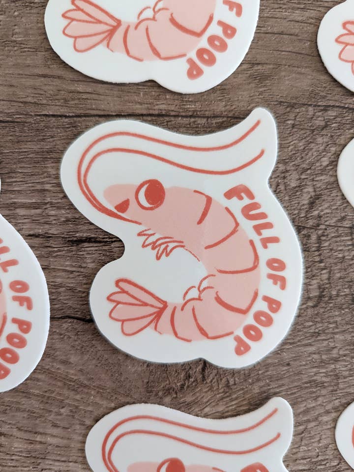 Full of Poop - Cute Funny Shrimp Vinyl Sticker for wholesale by Sadsquatch