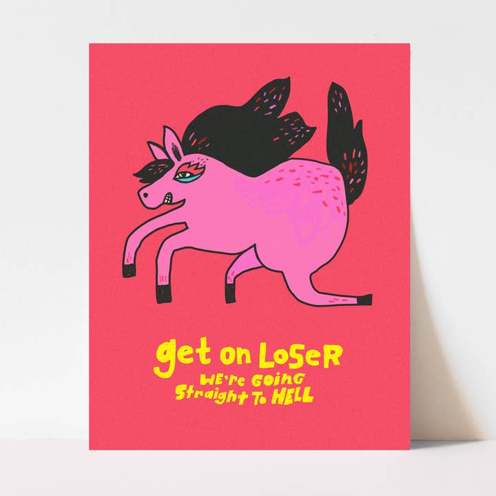 Stap in, Loser, We Gaan Rechtstreeks naar de Hel Kunstprint voor wholesale door Kuku Studio