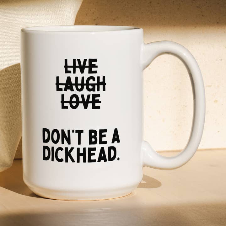 Don't Be A Dickhead | Mug for wholesale by Wisdom and Wonder Designs