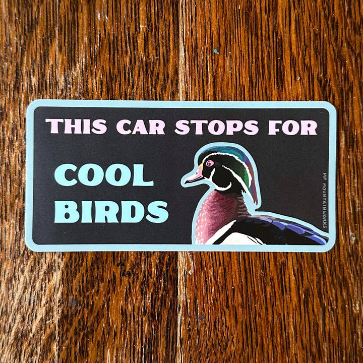This Car Stops for Cool Birds Vinyl Sticker for wholesale by MP Mountainworks