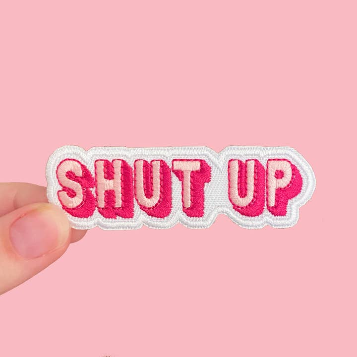 Bitch Next Door - Wholesale Patch - Shut Up Embroidered Patch